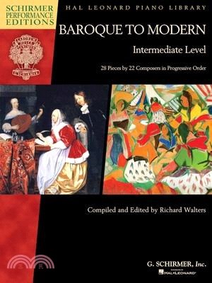 Baroque to Modern, Intermediate Level ─ 28 Pieces by 22 Composers in Progressive Order