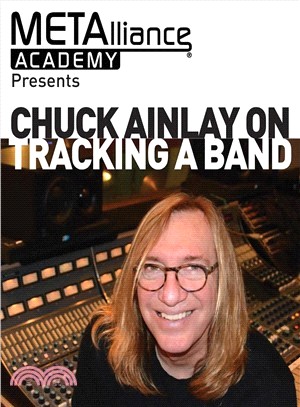 Chuck Ainlay on Tracking a Band ─ Tracking a Band