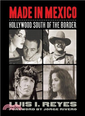 Made in Mexico ― Hollywood South of the Border