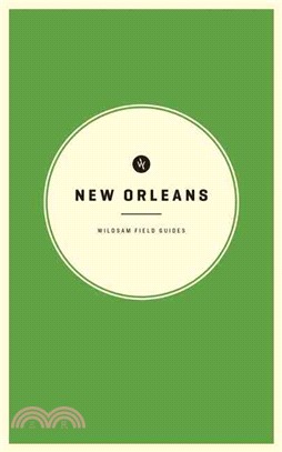 Wildsam Field Guide New Orleans