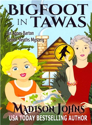 Bigfoot in Tawas ― An Agnes Barton Senior Sleuths Mystery