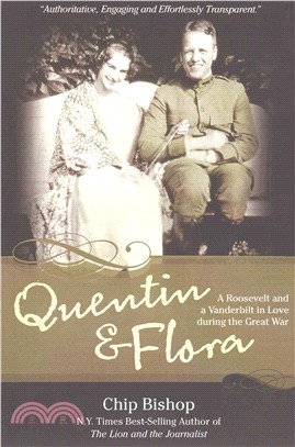 Quentin & Flora ― A Roosevelt and a Vanderbilt in Love During the Great War