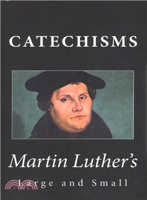 Martin Luther's Large & Small Catechisms