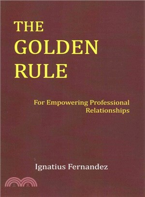 The Golden Rule ― For Empowering Professional Relationships