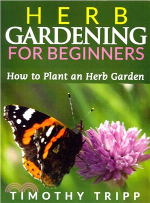 Herb Gardening for Beginners ― How to Plant an Herb Garden