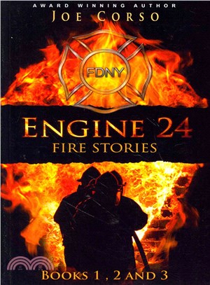 Engine 24 ― Fire Stories Books 1, 2, and 3