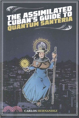 The Assimilated Cuban's Guide to Quantum Santeria