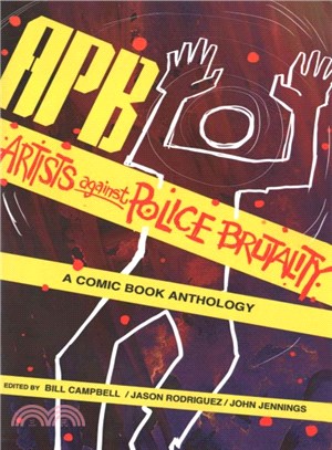 Apb ― Artists Against Police Brutality: a Comic Book Anthology