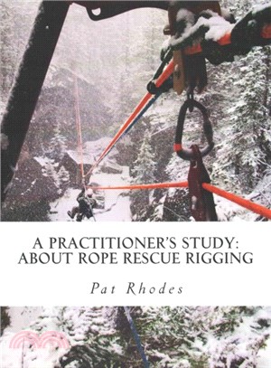 A Practitioner's Study ― About Rope Rescue Rigging
