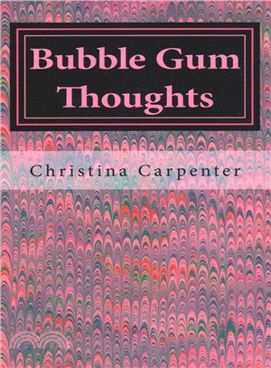 Bubble Gum Thoughts ― Reflections on a Girl's Life