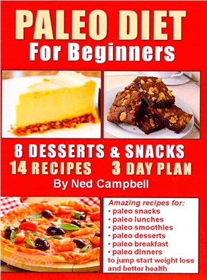 Paleo Diet for Beginners ― Amazing Recipes for Paleo Snacks, Paleo Lunches, Paleo Smoothies, Paleo Desserts, Paleo Breakfast, and