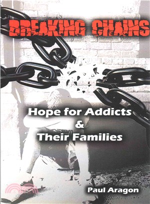 Breaking Chains ― Hope for Addicts and Their Families