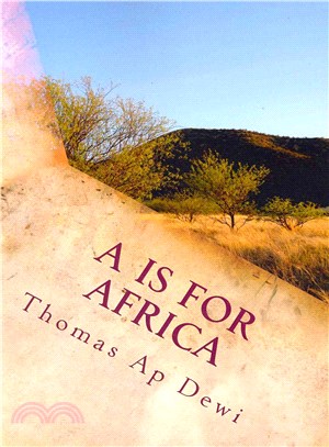 A Is for Africa ― An A-Z Guide to Customs, People, Places and Wildlife on the Big Continent