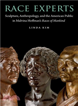 Race Experts ― Sculpture, Anthropology, and the American Public in Malvina Hoffman Races of Mankind