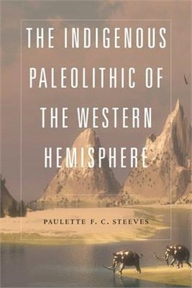 The Indigenous Paleolithic of the Western Hemisphere