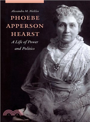 Phoebe Apperson Hearst ― A Life of Power and Politics