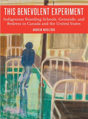 This Benevolent Experiment ― Indigenous Boarding Schools, Genocide, and Redress in Canada and the United States