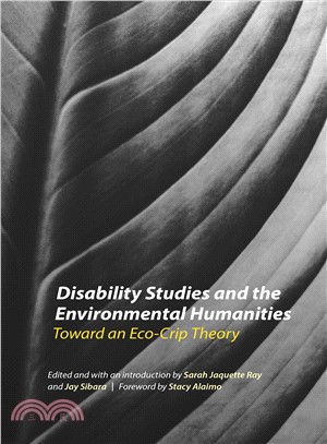 Disability Studies and the Environmental Humanities ― Toward an Eco-crip Theory