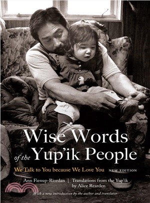 Wise Words of the Yup'ik People ― We Talk to You Because We Love You