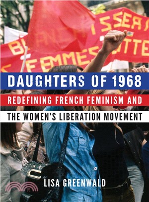 Daughters of 1968 ― Redefining French Feminism and the Women's Liberation Movement