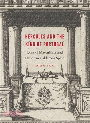 Hercules and the King of Portugal ― Icons of Masculinity and Nation in Calder鏮 Spain