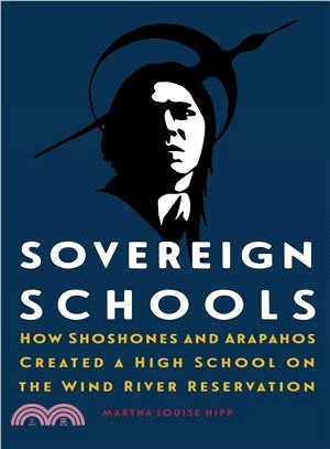 Sovereign Schools ― How Shoshones and Arapahos Created a High School on the Wind River Reservation