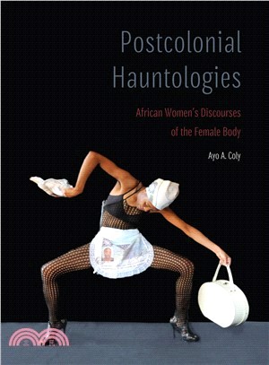 Postcolonial Hauntologies ― African Women Discourses of the Female Body