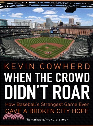 When the Crowd Didn't Roar ― How Baseball Strangest Game Ever Gave a Broken City Hope