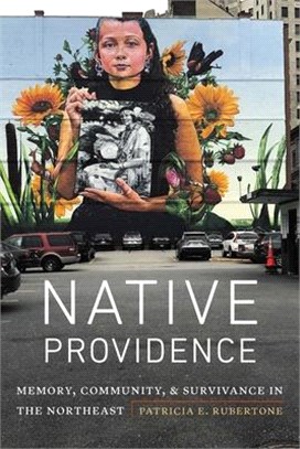 Native Providence ― Memory, Community, and Survivance in the Northeast