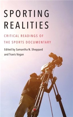 Sporting Realities：Critical Readings of the Sports Documentary