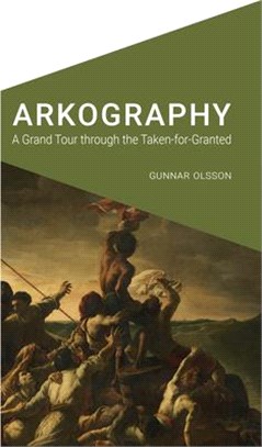 Arkography ― A Grand Tour Through the Taken-for-granted