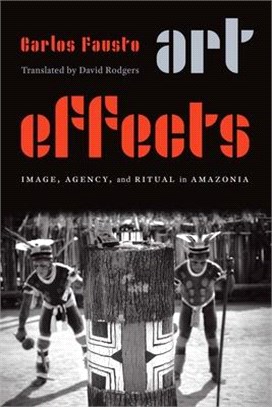 Art Effects ― Image, Agency, and Ritual in Amazonia
