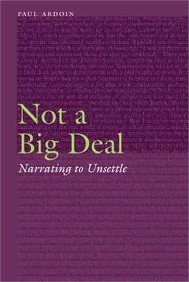 Not a Big Deal: Narrating to Unsettle