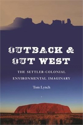 Outback and Out West: The Settler-Colonial Environmental Imaginary