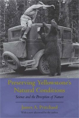 Preserving Yellowstone's Natural Conditions: Science and the Perception of Nature