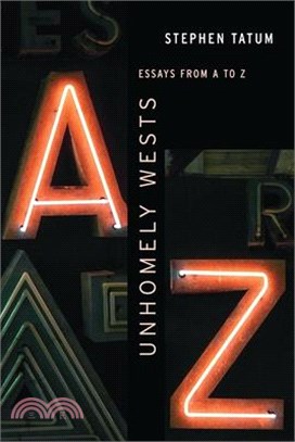 Unhomely Wests: Essays from A to Z