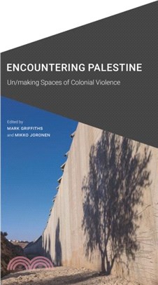 Encountering Palestine：Un/making Spaces of Colonial Violence