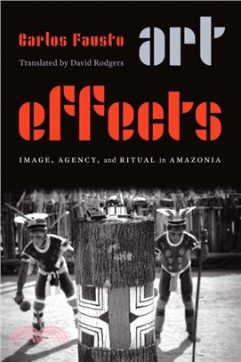 Art Effects：Image, Agency, and Ritual in Amazonia