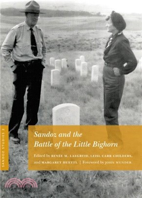 Sandoz Studies, Volume 2：Sandoz and the Battle of the Little Bighorn