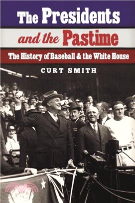 The Presidents and the Pastime：The History of Baseball and the White House