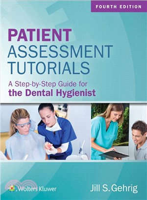 Patient assessment tutorials : a step-by-step guide for the dental hygienist / Jill S. Gehrig.