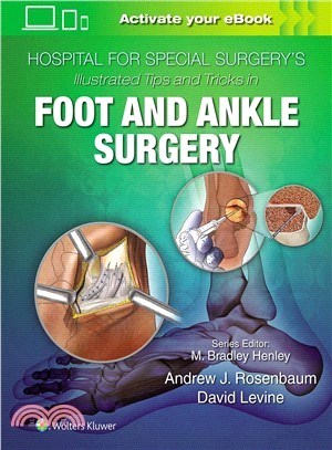 Hospital for Special Surgery's Tips and Tricks in Foot and Ankle Surgery