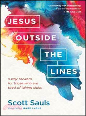 Jesus Outside the Lines ─ A Way Forward for Those Who Are Tired of Taking Sides