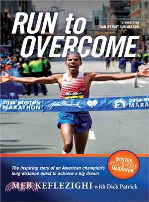 Run to Overcome ─ The Inspiring Story of an American Champion's Long-distance Quest to Achieve a Big Dream