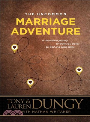 The Uncommon Marriage Adventure ─ A Devotional Journey to Draw You Closer to God and Each Other