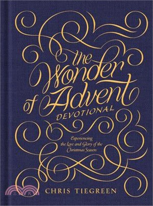 The Wonder of Advent Devotional ─ Experiencing the Love and Glory of the Christmas Season