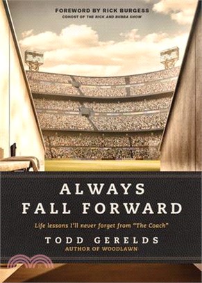 Always Fall Forward ─ Life Lessons Il Never Forget from the Coach