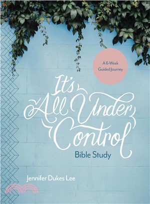 It's All Under Control Bible Study ― A 6-week Guided Journey