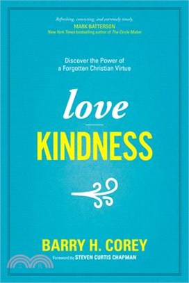 Love Kindness ― Discover the Power of a Forgotten Christian Virtue