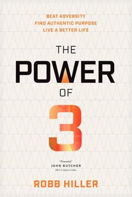 The Power of 3 ― Beat Adversity, Find Authentic Purpose, Live a Better Life